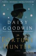 The Fortune Hunter di Daisy Goodwin edito da LARGE PRINT DISTRIBUTION