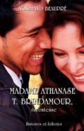 Madame Athanse T Brindamour di Norman Beaupre edito da Llumina Press