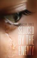 Seduced by the Enemy: How to Protect Your Marriage from Temptation di Natasha Harris edito da Tate Publishing & Enterprises