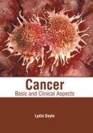 Cancer: Basic and Clinical Aspects edito da HAYLE MEDICAL