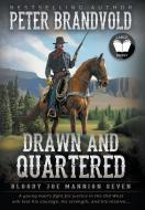 Drawn and Quartered: Classic Western Series di Peter Brandvold edito da WOLFPACK PUB