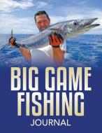 Big Game Fishing Journal di Speedy Publishing Llc edito da WAHIDA CLARK PRESENTS PUB