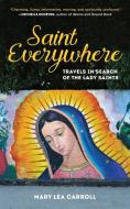 Saint Everywhere di Mary Lea Carroll edito da Turner Publishing Company