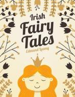 Irish Fairy Tales di Edmund Leamy edito da MERCIER PR