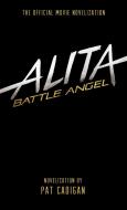 Alita: Battle Angel - The Official Movie Novelization di Pat Cadigan edito da Titan Books Ltd