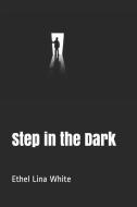 Step in the Dark di Ethel Lina White edito da INDEPENDENTLY PUBLISHED