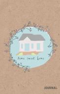 Journal: Home Sweet Home Design: Lined Notebook 5.5 by 8.5 di Creative Craft Journal edito da INDEPENDENTLY PUBLISHED