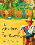 The Adventures of Tom Sawyer di Mark Twain edito da Intell World Publishers