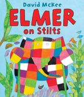 Elmer On Stilts di David McKee edito da Andersen Press Ltd