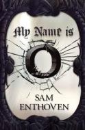 My Name is O di Sam Enthoven edito da Barrington Stoke Ltd