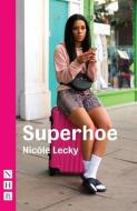 Superhoe di Nicole Lecky edito da NICK HERN BOOKS