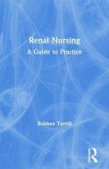Renal Nursing di Bobbee Terrill edito da Taylor & Francis Ltd