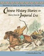 Chinese History Stories: Stories from the Imperial Era, 221 BC-AD 1912 di Renee Ting edito da SHENS BOOKS
