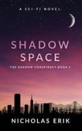Shadow Space di Nicholas Erik edito da Watchfire Press