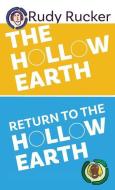 The Hollow Earth & Return to the Hollow Earth di Rudy Rucker edito da TRANSREAL BOOKS
