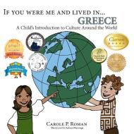 If You Were Me and Lived in... Greece di Carole P. Roman edito da Chelshire, Inc.