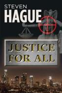 Justice for All di Steven Hague edito da Createspace Independent Publishing Platform