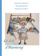 Le lit d'Harmony di Bernard Brunstein edito da Books on Demand