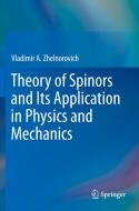 Theory of Spinors and Its Application in Physics and Mechanics di Vladimir A. Zhelnorovich edito da Springer International Publishing