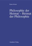 Philosophie der Heimat - Heimat der Philosophie di Karen Joisten edito da De Gruyter Akademie Forschung