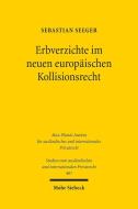 Erbverzichte im neuen europäischen Kollisionsrecht di Sebastian Seeger edito da Mohr Siebeck GmbH & Co. K