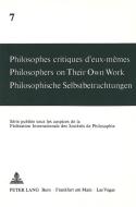 Philosophes critiques d'eux-mêmes - Philosophers on Their Own Work - Philosophische Selbstbetrachtungen edito da P.I.E.