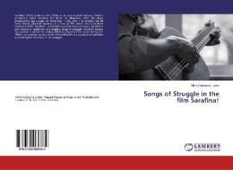 Songs of Struggle in the film Sarafina! di Mitha Catharina Lubbe edito da LAP Lambert Academic Publishing