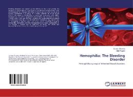 Hemophilia: The Bleeding Disorder di Suman Sharma, Aditi Tripathi edito da LAP LAMBERT Academic Publishing