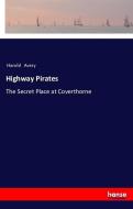 Highway Pirates di Harold Avery edito da hansebooks