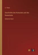 Geschichte des Konsulats und des Kaisertums di A. Thiers edito da Outlook Verlag