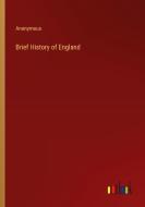 Brief History of England di Anonymous edito da Outlook Verlag