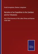 Narrative of an Expedition to the Zambesi and Its Tributaries di David Livingstone, Charles Livingstone edito da Salzwasser-Verlag