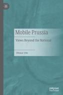 Mobile Prussia di Ottmar Ette edito da J.B. Hetzler'sche Verlagsbuchhandlung Und Carl Ernst Poesche