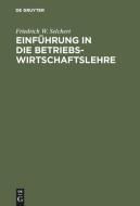 Einführung in die Betriebswirtschaftslehre di Friedrich W. Selchert edito da De Gruyter Oldenbourg