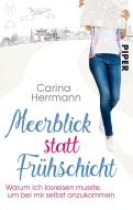 Meerblick statt Frühschicht di Carina Herrmann edito da Piper Verlag GmbH