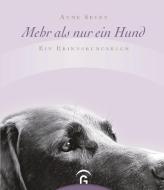 Mehr als nur ein Hund di Anne Seven edito da Guetersloher Verlagshaus