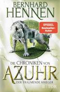Die Chroniken von Azuhr - Der träumende Krieger di Bernhard Hennen edito da FISCHER TOR