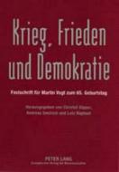Krieg, Frieden und Demokratie edito da Lang, Peter GmbH