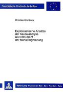 Exploratorische Ansätze der Kausalanalyse als Instrument der Marketingplanung di Christian Homburg edito da Lang, Peter GmbH
