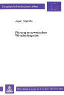 Planung im sowjetischen Wirtschaftssystem di Jürgen Drzymalla edito da Lang, Peter GmbH