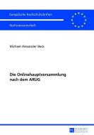 Die Onlinehauptversammlung nach dem ARUG di Michael Alexander Beck edito da Lang, Peter GmbH