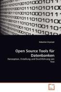 Open Source Tools für Datenbanken di Sebastian Grysczyk edito da VDM Verlag