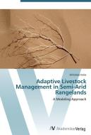 Adaptive Livestock Management in Semi-Arid Rangelands di Sikhalazo Dube edito da AV Akademikerverlag