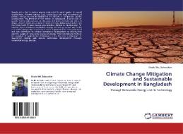 Climate Change Mitigation and Sustainable Development in Bangladesh di Khalid Md. Bahauddin edito da LAP Lambert Academic Publishing