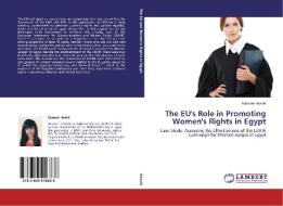 The EU's Role in Promoting Women's Rights in Egypt di Bassant Hassib edito da LAP Lambert Academic Publishing