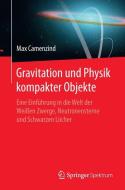 Gravitation und Physik kompakter Objekte di Max Camenzind edito da Springer Berlin Heidelberg