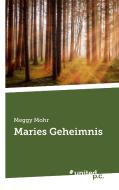 Maries Geheimnis di Meggy Mohr edito da united p.c. Verlag
