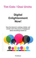 Digital Enlightenment Now! di Tim Cole, Ossi Urchs edito da Books on Demand