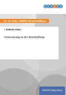 Outsourcing in der Beschaffung di I. Zeilhofer-Ficker edito da GBI-Genios Verlag