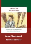 Sankt Martin und der Besenbinder di Katharina Kanski edito da tredition